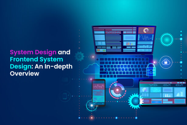 System-Design-and-Frontend-System-Design--An-In-depth-Overview