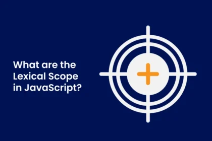 What are the Lexical Scope in JavaScript